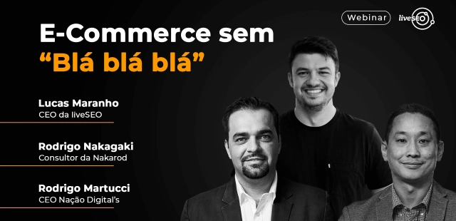 Imagem de capa do webinar "E-commerce sem blá blá blá"