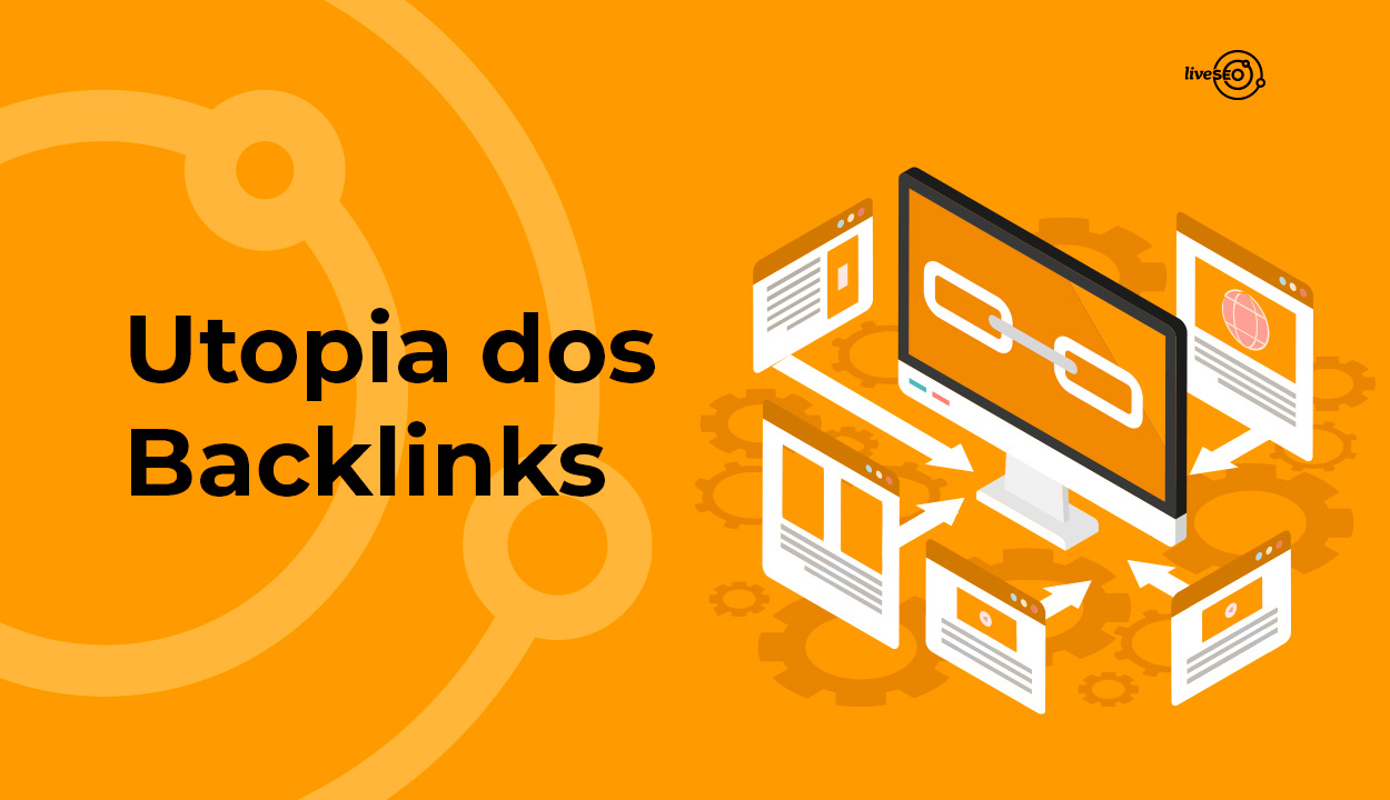 Imagem de capa do post "Utopia dos backlinks"