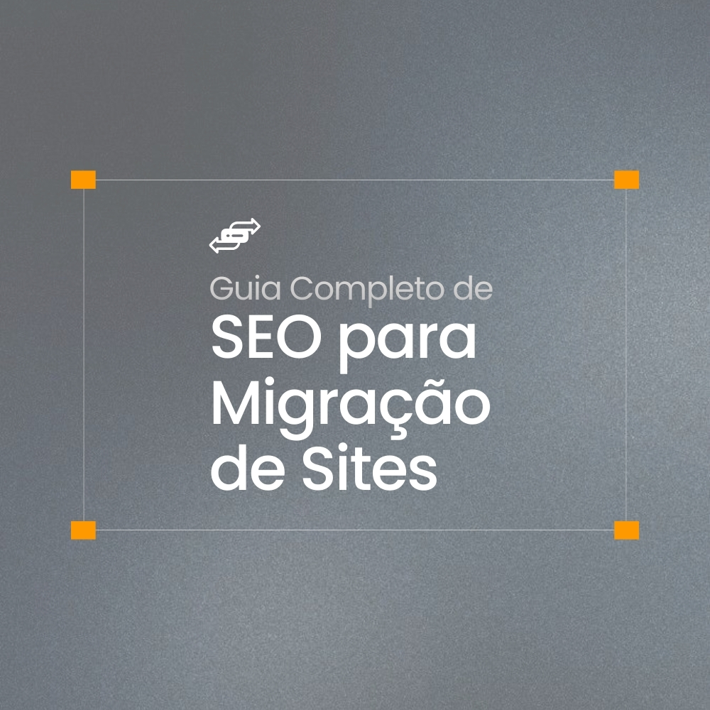 Guia de SEO completo para migração