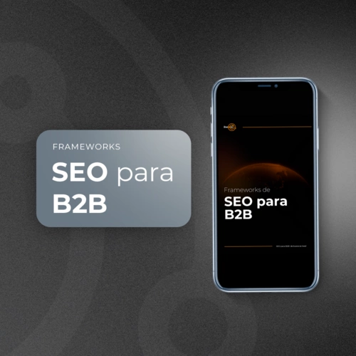 Frameworks de SEO para B2B